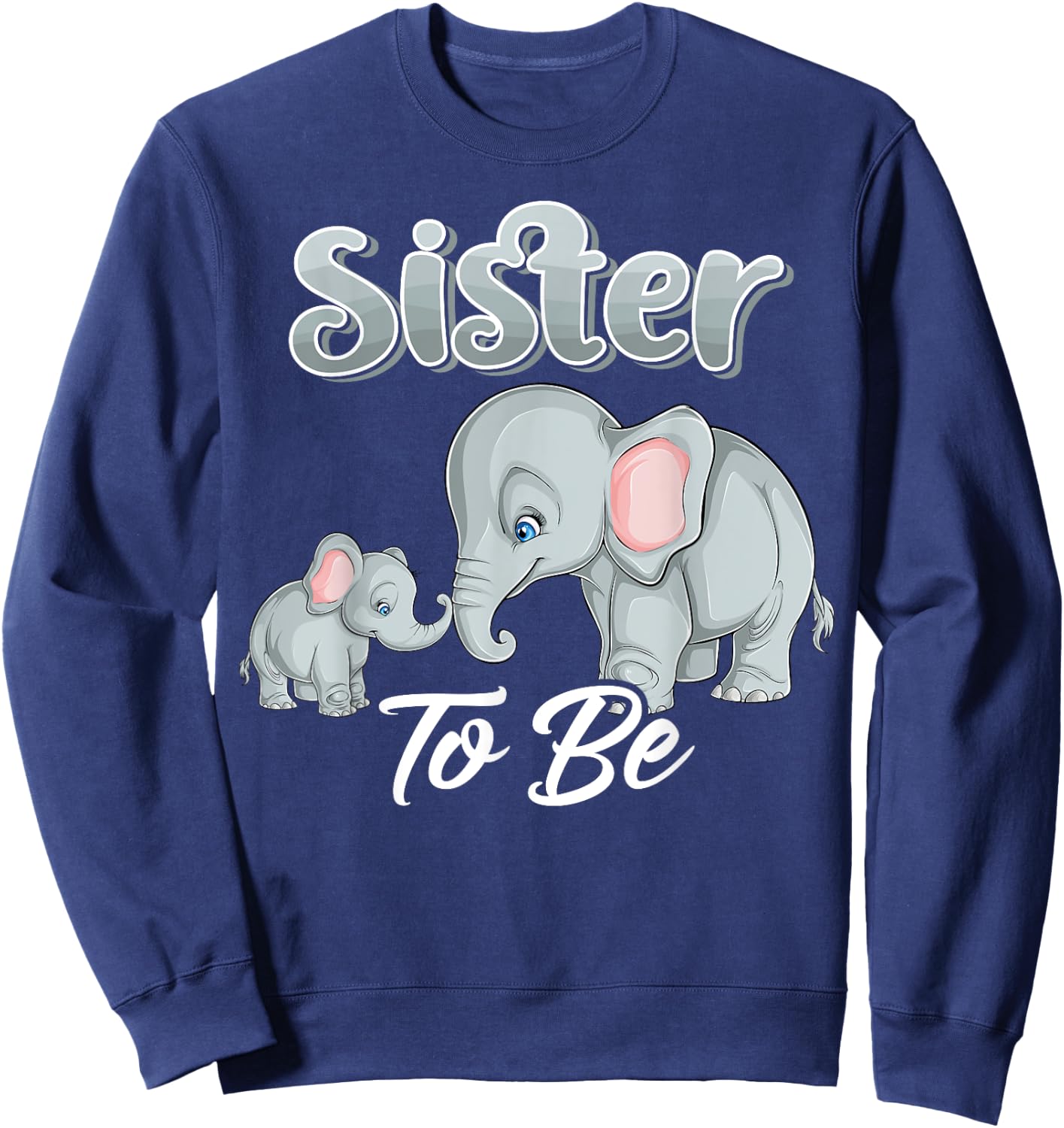 Soon Sister To Be Elephants For Baby Shower Gender Reveal Sweatshirt - Sweatshirt | Navy