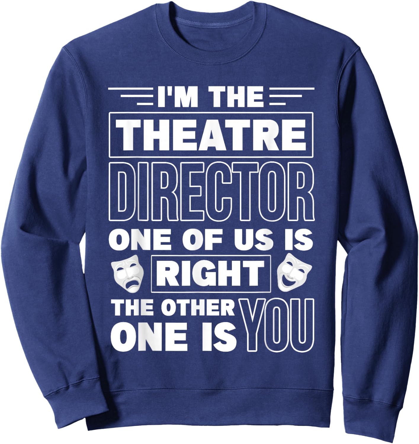 Funny Theater Director stage director Sweatshirt - Sweatshirt | Navy