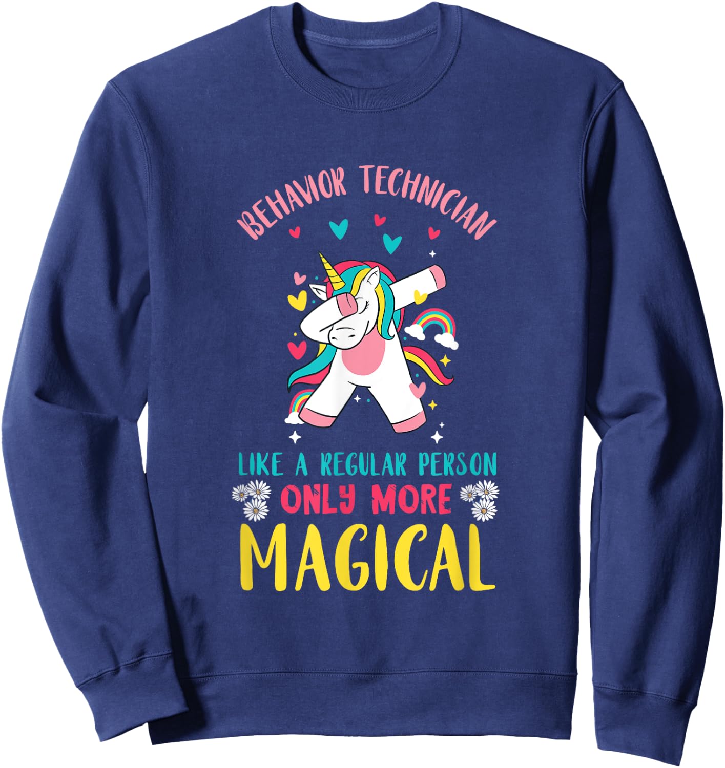 Registered Behavior Technician Unicorn Like A Regular Person Sweatshirt - Sweatshirt | Navy