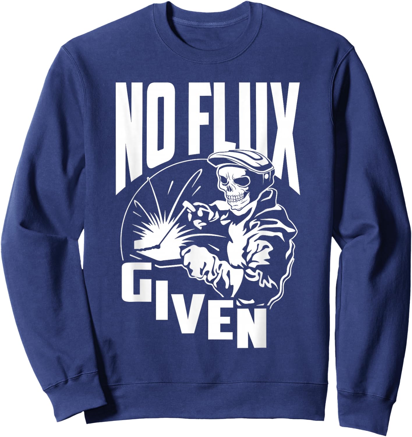 No Flux Given - Funny Welder & Welding Small Sweatshirt - Sweatshirt | Navy