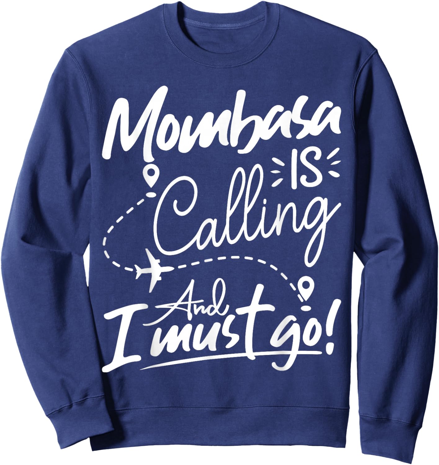Funny Mombasa Is Calling and I Must Go - Kenya Travel Sweatshirt - Sweatshirt | Navy