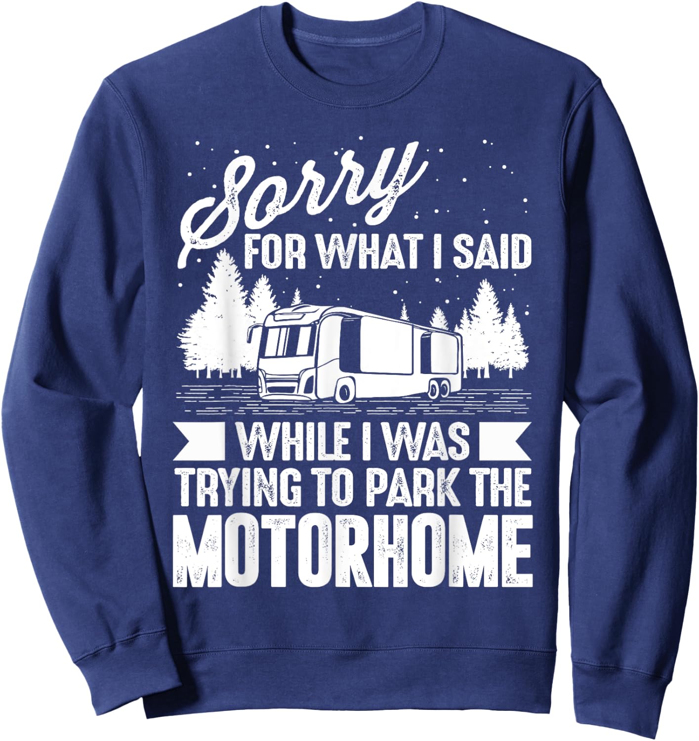 Funny RV Camping Shirts Men Women Camp Parking Motorhome Sweatshirt - Sweatshirt | Navy