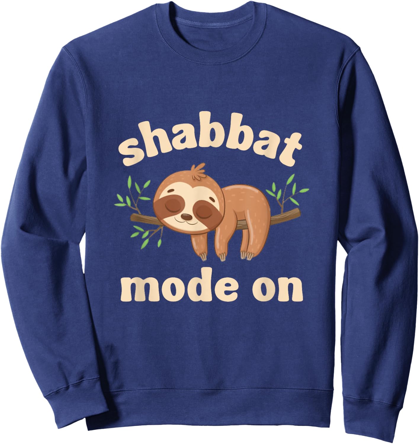 Shabbat Shalom Shabbat Mode On Sleepy Sloth Jewish Sabbath Sweatshirt - Sweatshirt | Navy