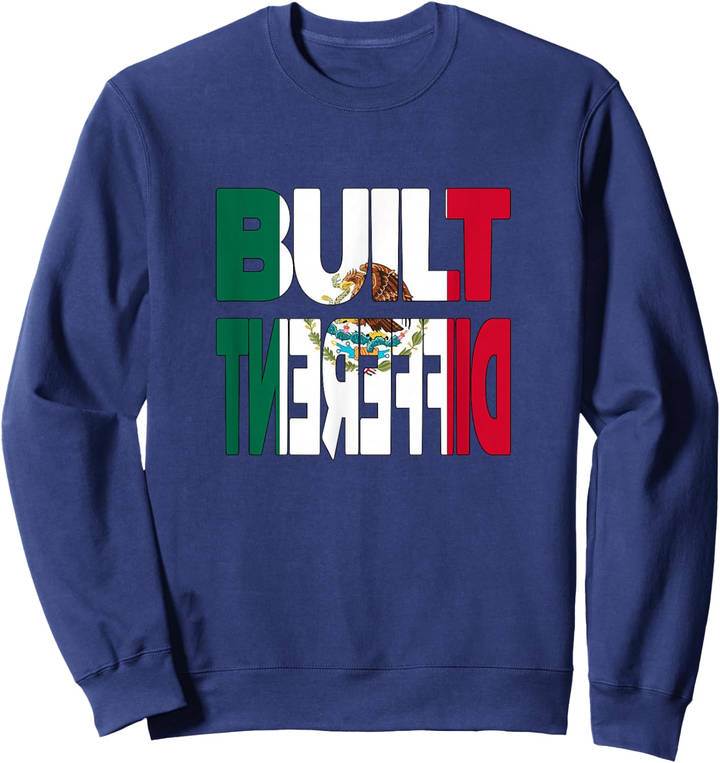 Mexico Mexican Flag Built Different Mexico Sweatshirt - Sweatshirt | Navy