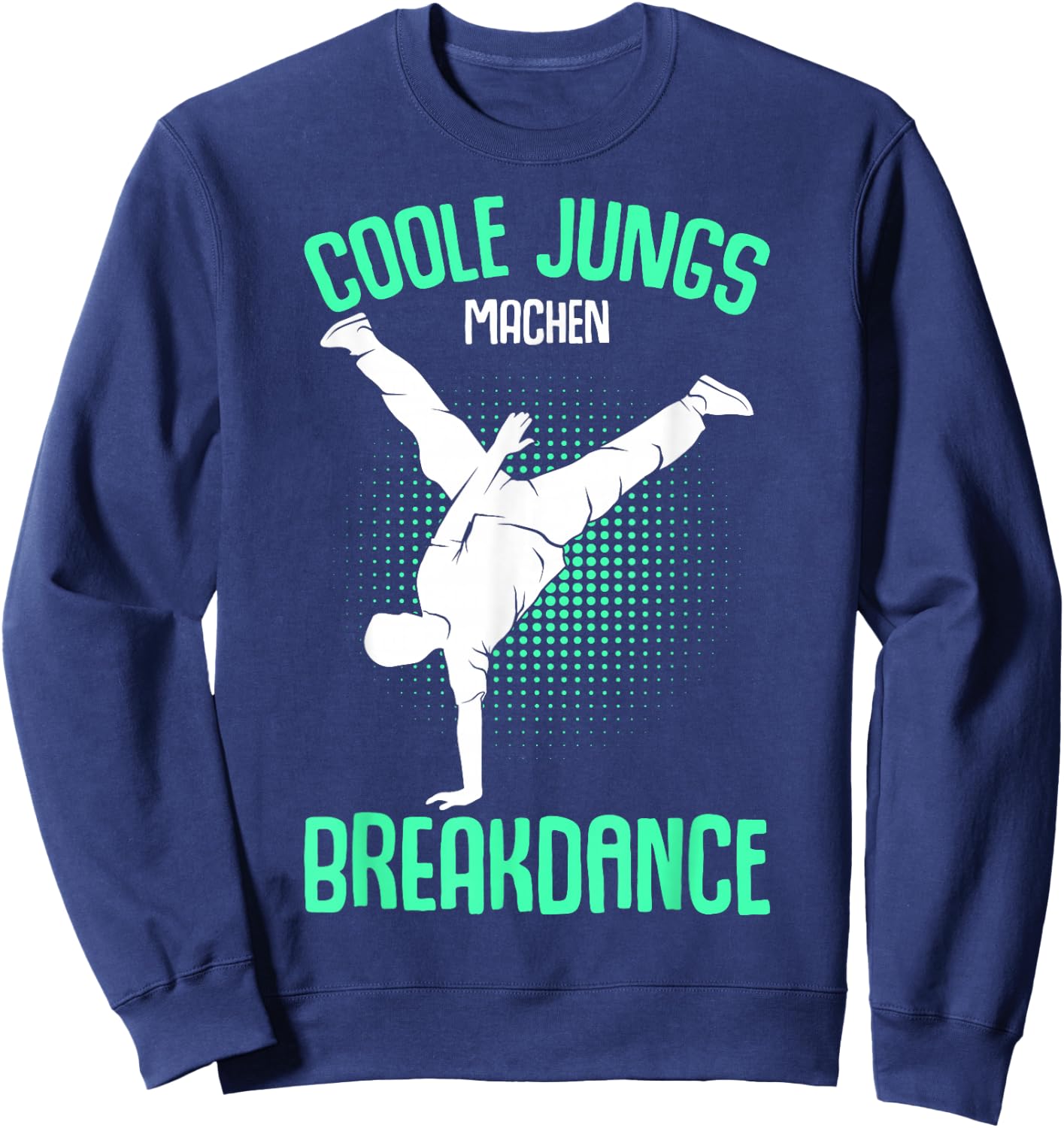 Cool Boys Make Breakdance Breakdancing Children's , black Sweatshirt - Sweatshirt | Navy