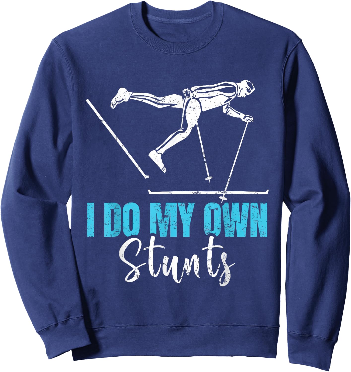 Skiing Extreme I Do My Own Stunts Funny Ski Accident , black Sweatshirt - Sweatshirt | Navy