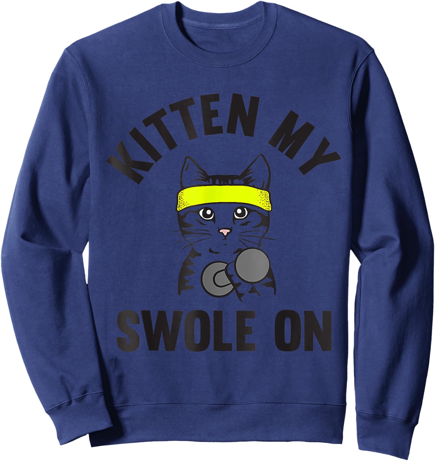 Kitten my Swole On funny Cat Lover Gym Women Sweatshirt - Sweatshirt | Navy