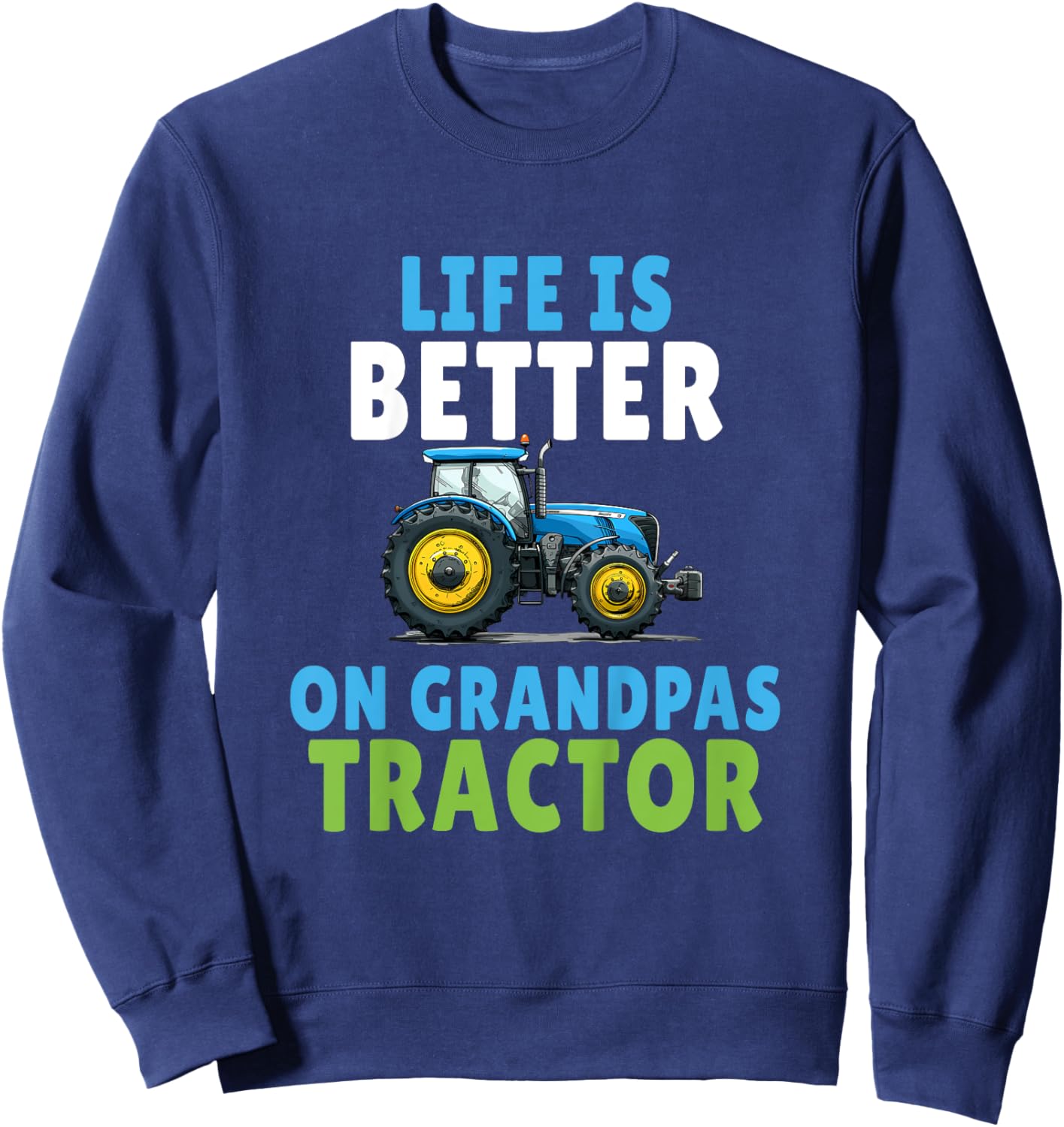 Kids Life Is Better On Grandpas Tractor Tractor Boy Young Farmer Sweatshirt - Sweatshirt | Navy