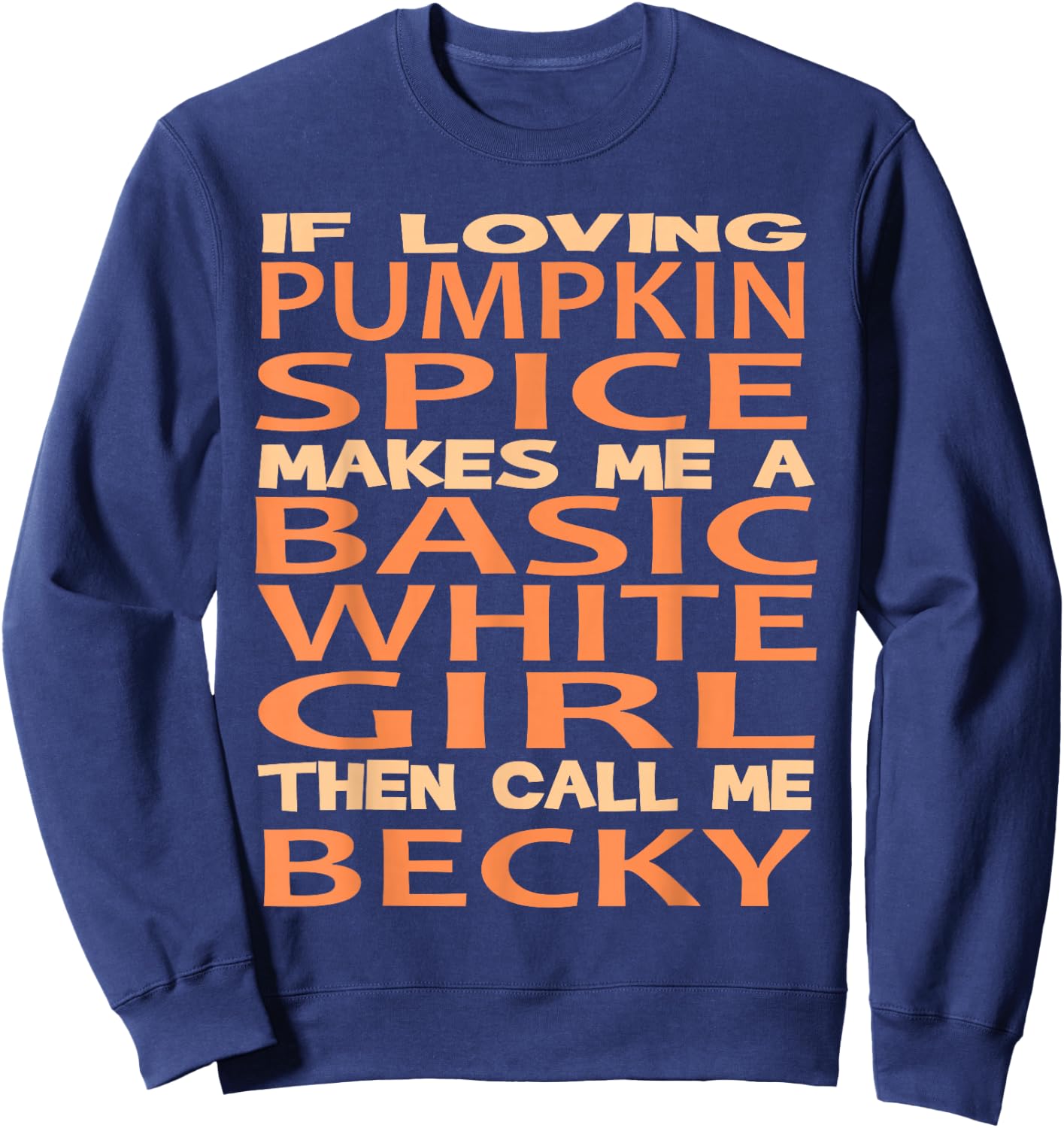 Pumpkin Spice Basic Becky Sweatshirt - Sweatshirt | Navy