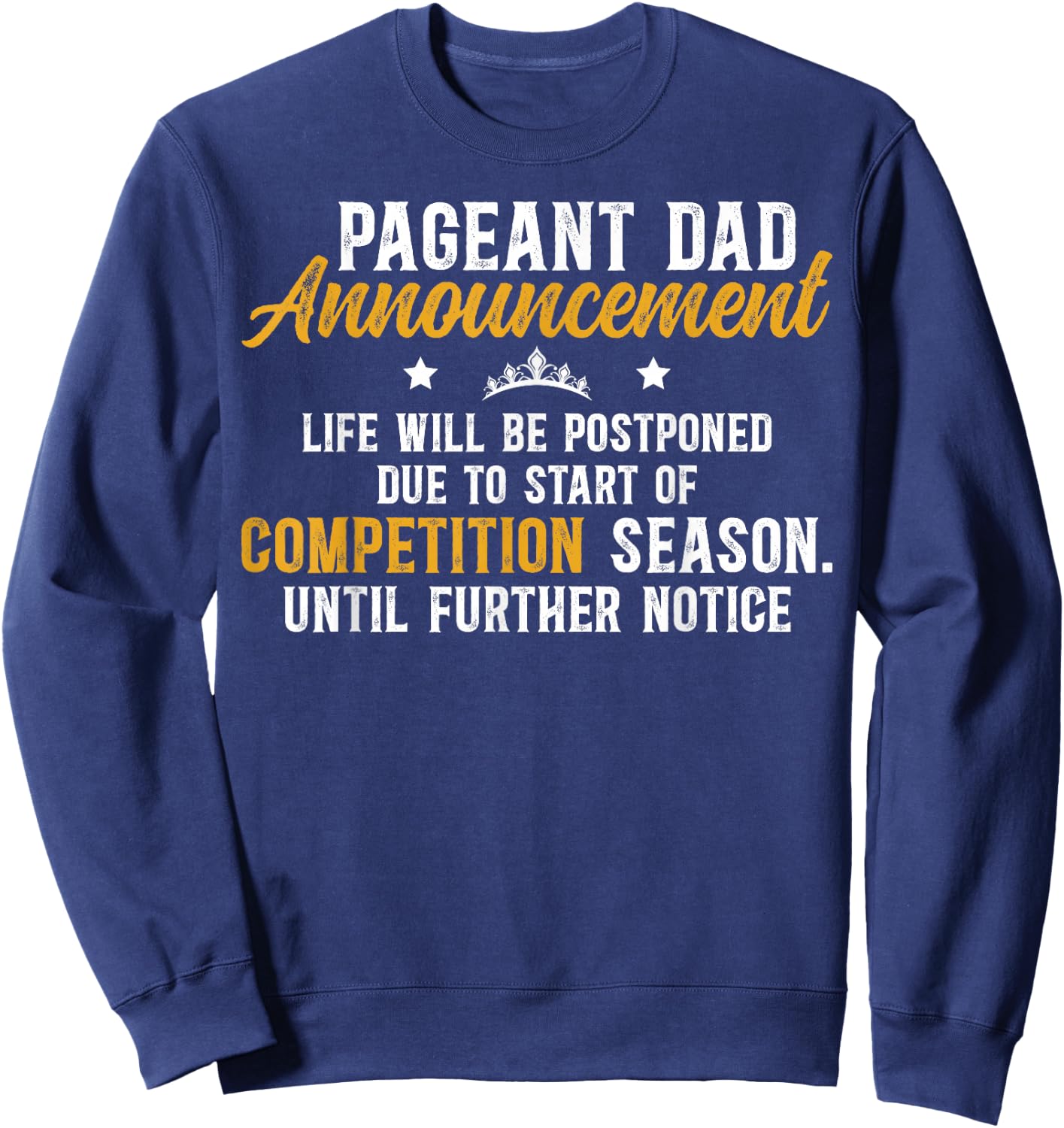 Pageant Dad Announcement Pageant Father Sweatshirt - Sweatshirt | Navy