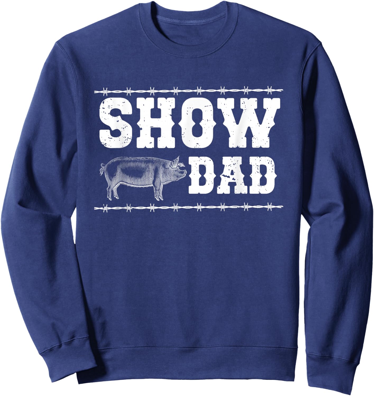 Pig Show Dad Proud Pig Show Father Sweatshirt - Sweatshirt | Navy