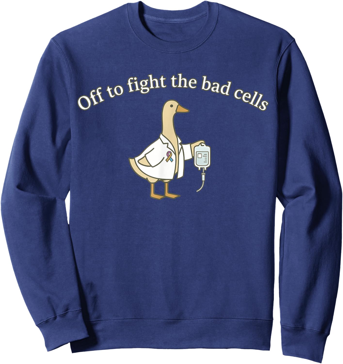 Off to Fight The Bad Cells Cancer Awareness Goose Sweatshirt - Sweatshirt | Navy