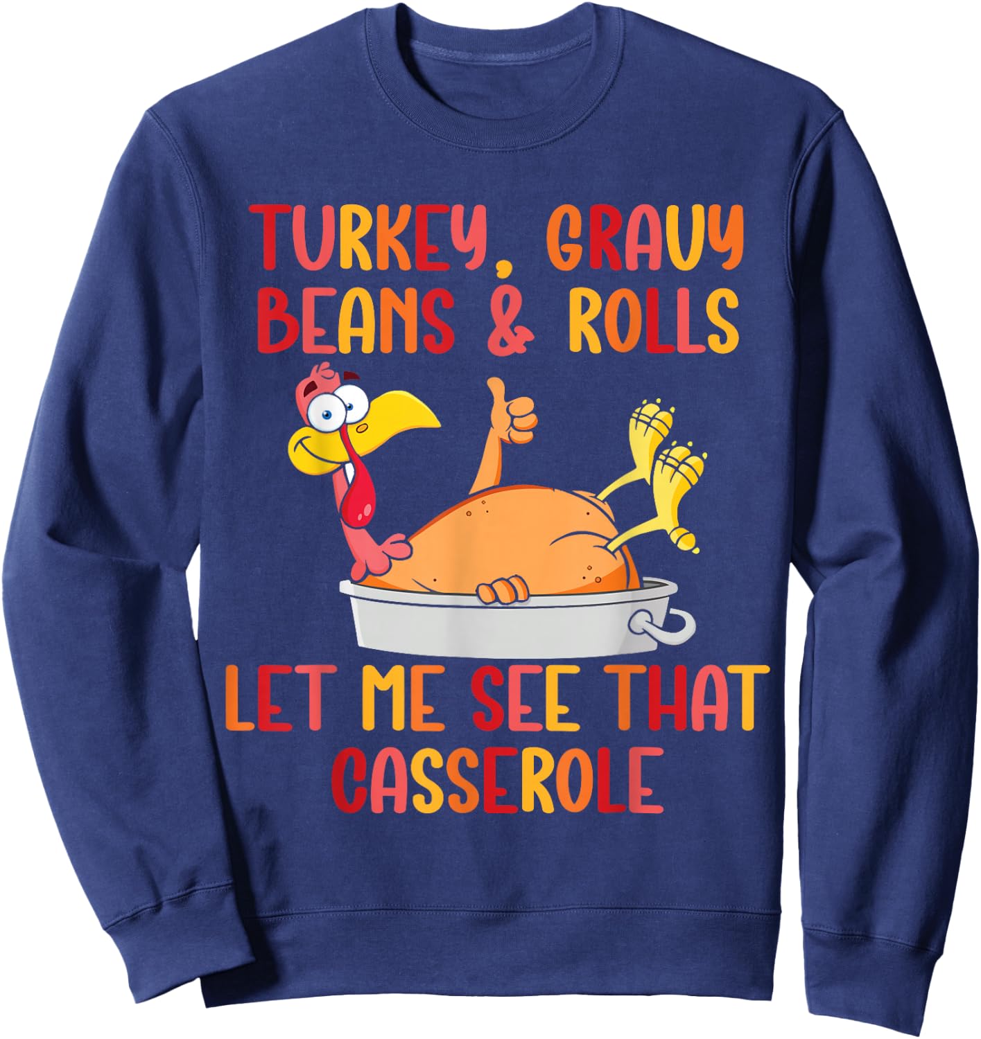 Turkey Gravy Beans And Rolls Funny Autumn Thanksgiving 2023 Sweatshirt - Sweatshirt | Navy