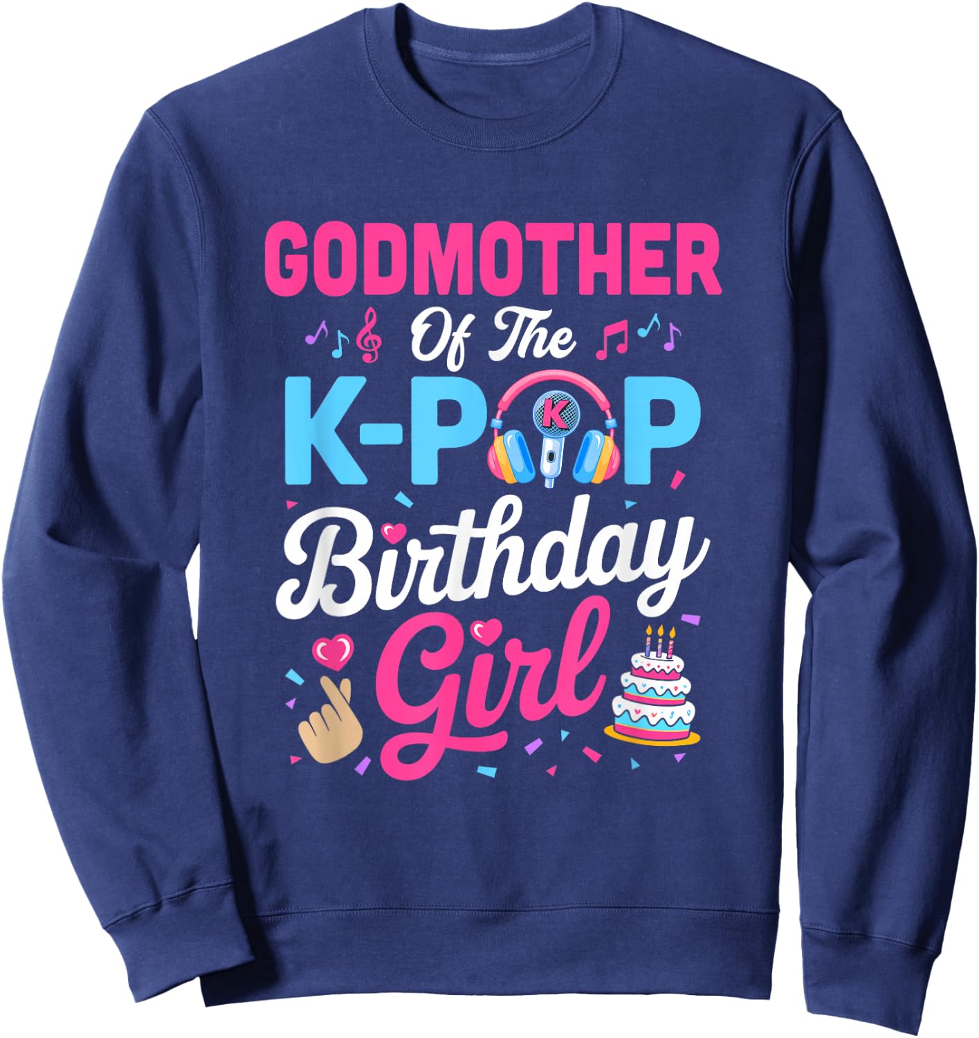 Godmother of The K-Pop Birthday Girl Korean Music Family Sweatshirt - Sweatshirt | Navy