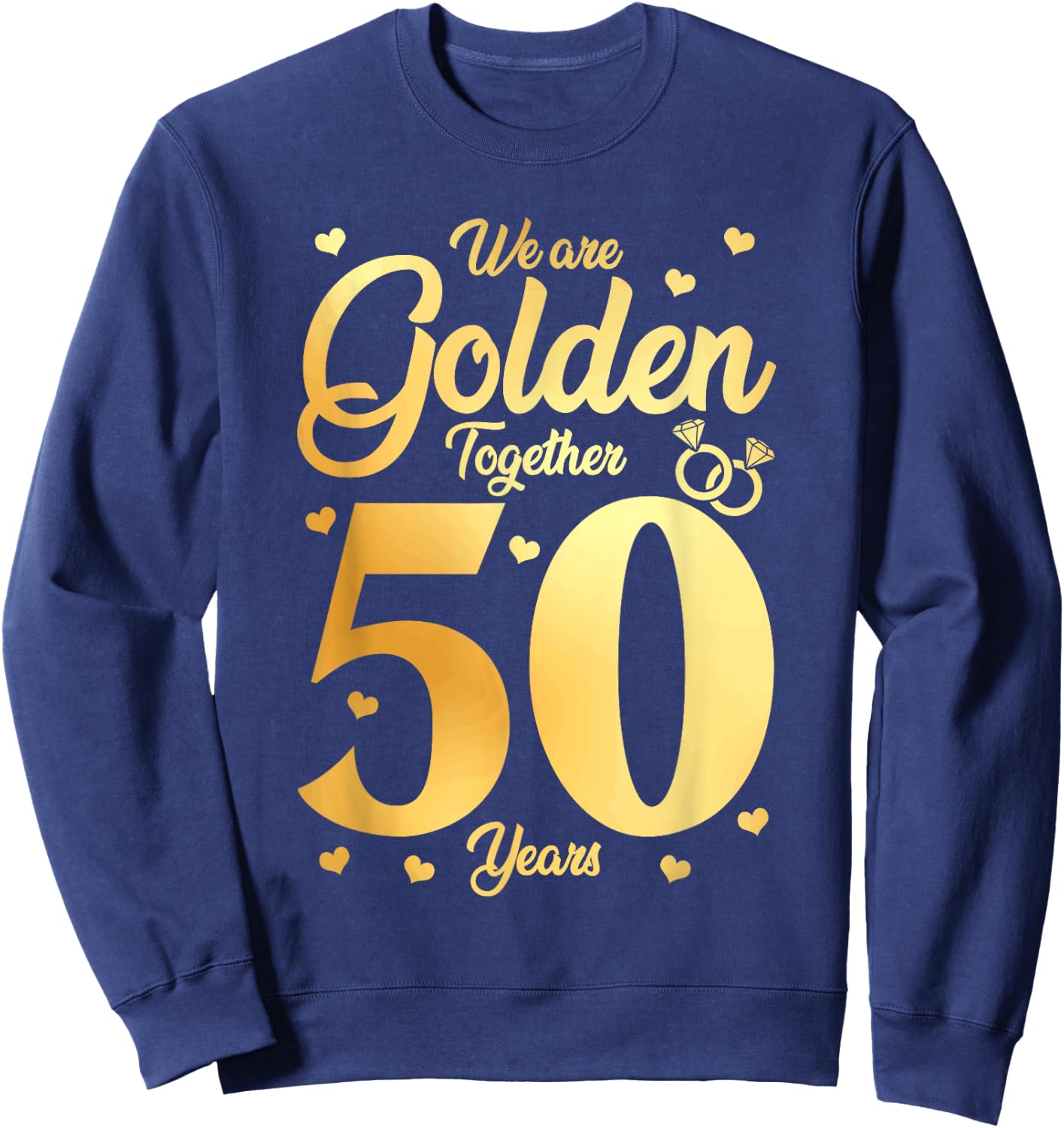 We Are Together - 50 Years - 50th Anniversary Wedding Sweatshirt - Sweatshirt | Navy