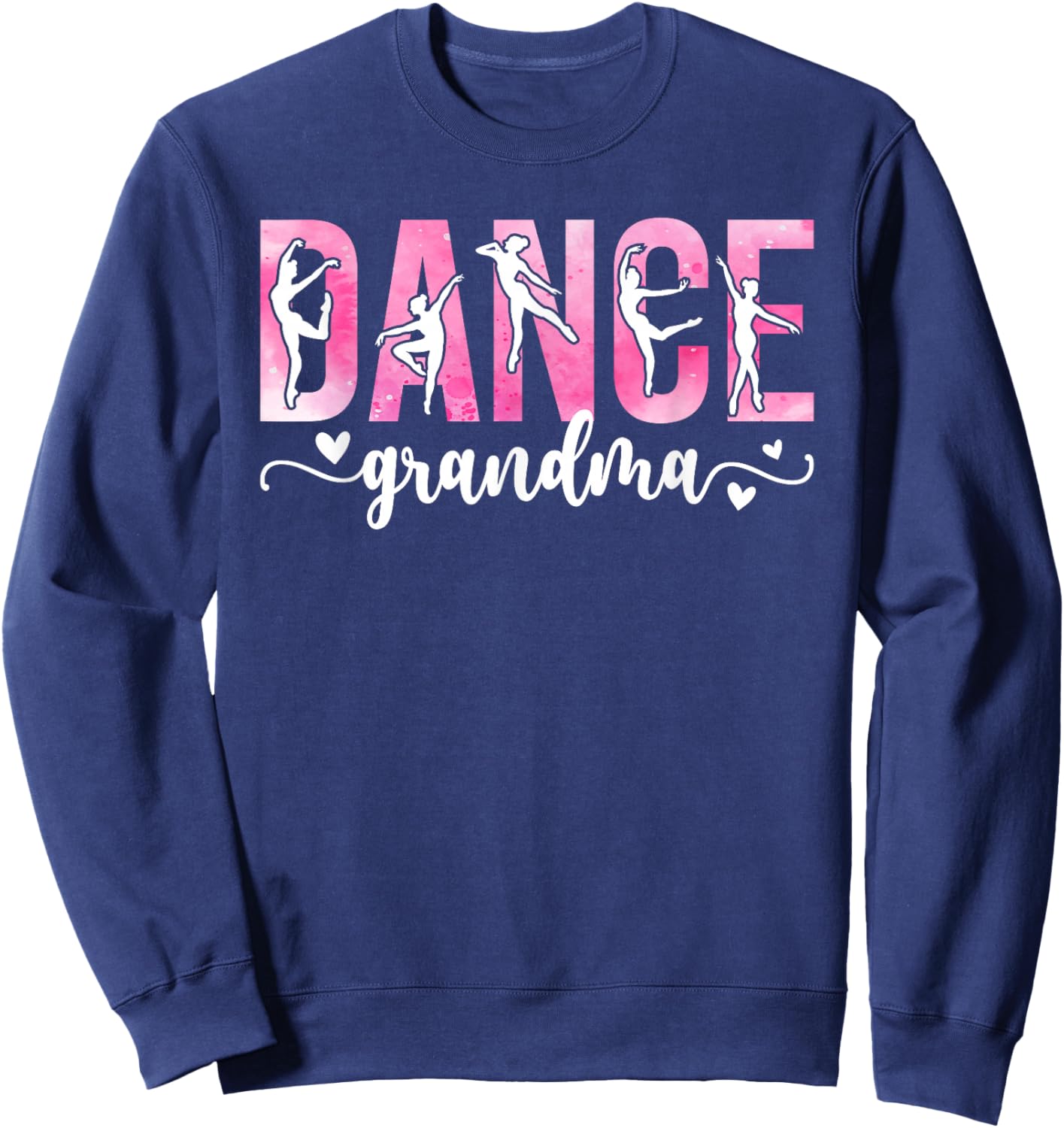 Dance Grandma Of A Dancer Grandmother Dancing Grandma Sweatshirt - Sweatshirt | Navy