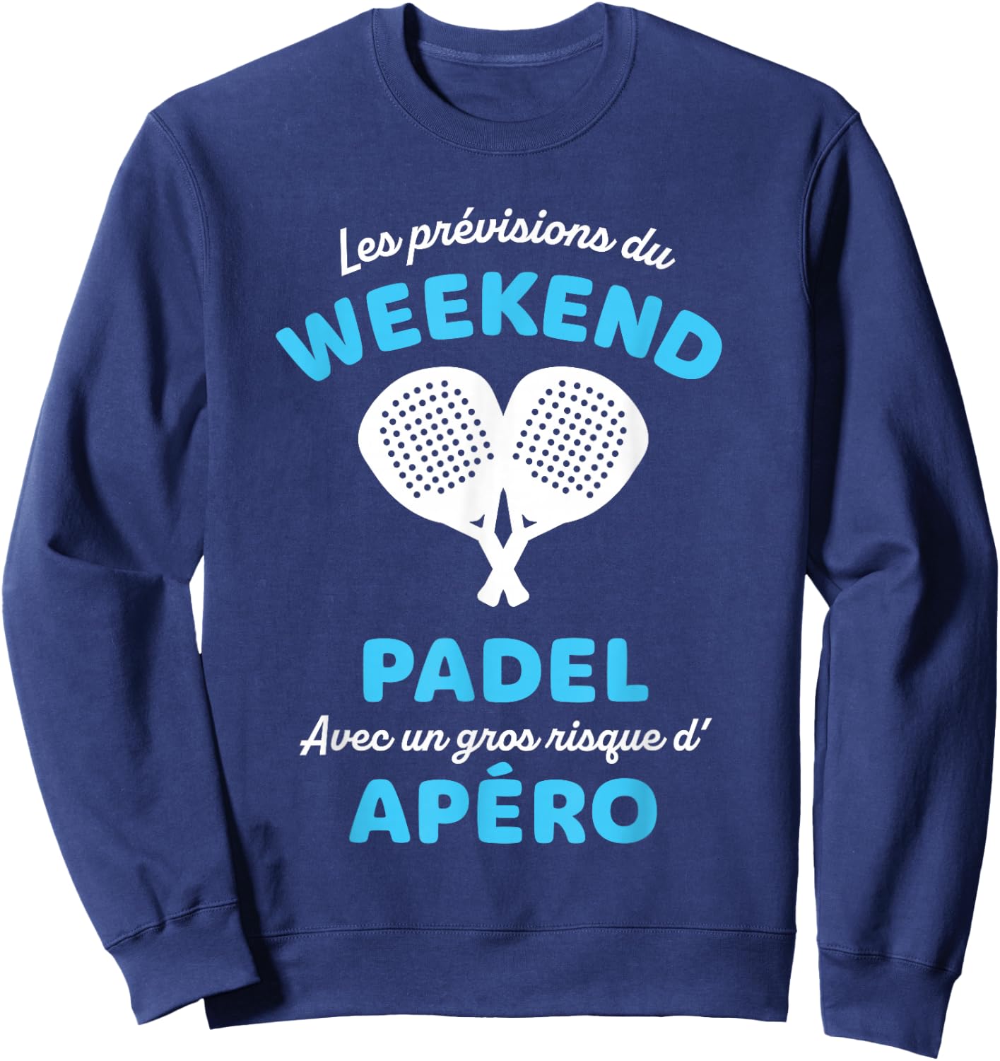 Padelist Humor Weekend Forecast: Padel and Aperitif , Black, S Sweatshirt - Sweatshirt | Navy