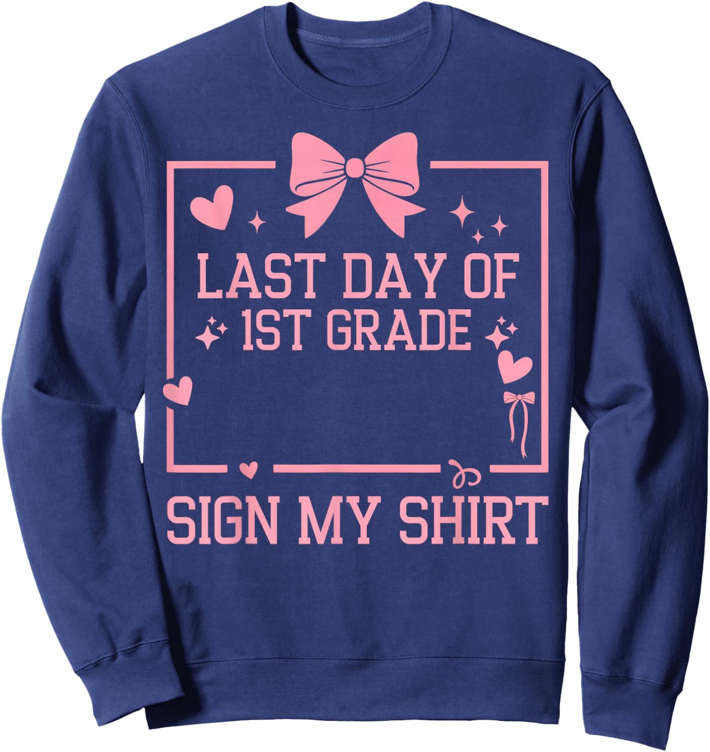 School Autograph Girls It's My Last Day of School Sign My Sweatshirt - Sweatshirt | Navy