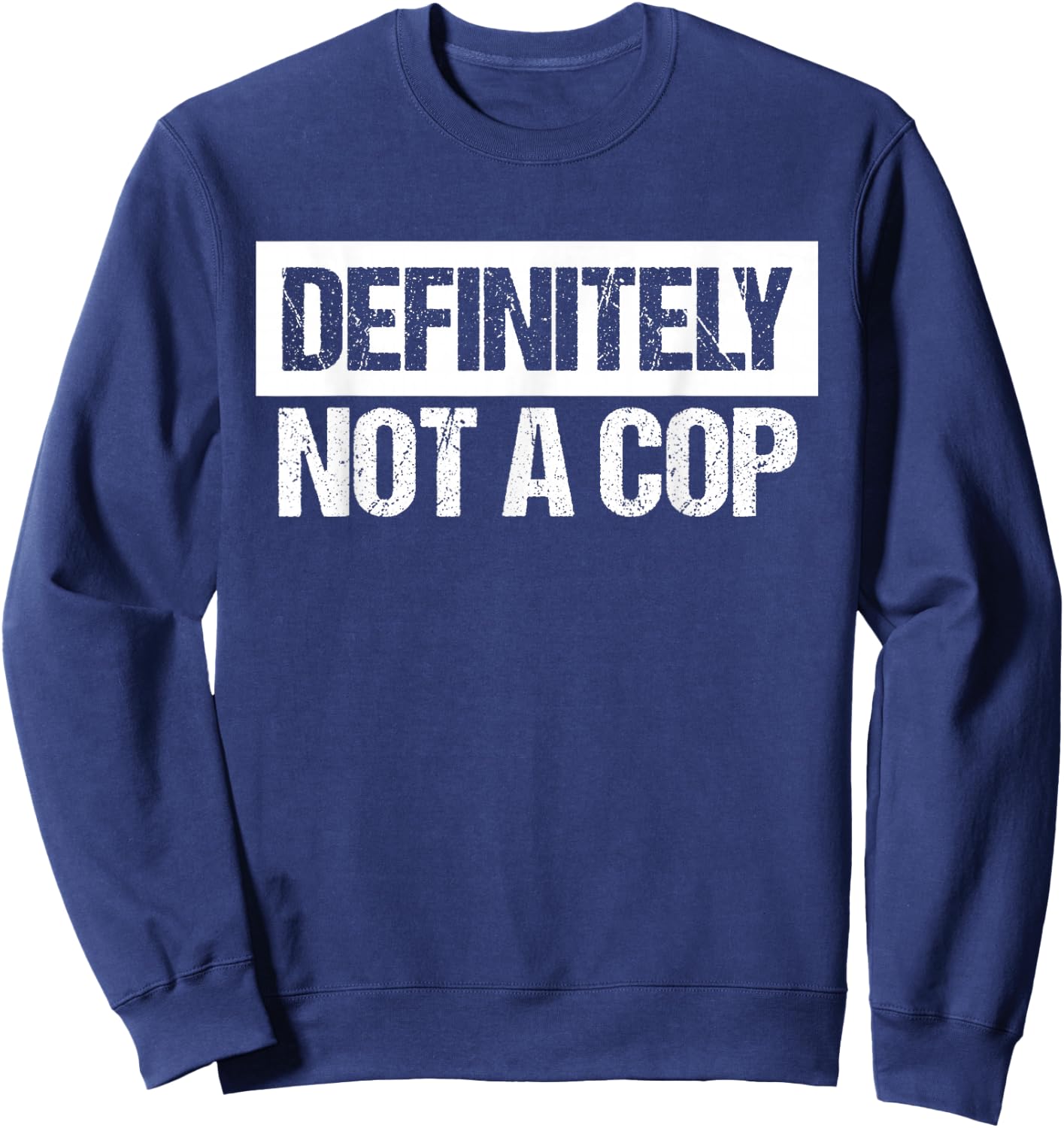 Definitely Not A Cop Costume Shirt Sweatshirt - Sweatshirt | Navy