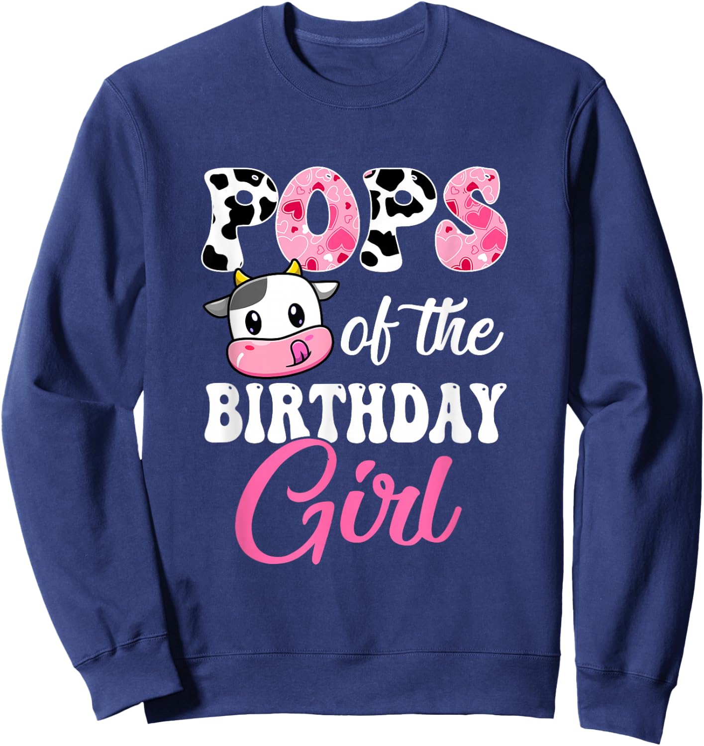 Pops Of The Birthday Girl Farm Cow 1St Birthday Girl Sweatshirt - Sweatshirt | Navy