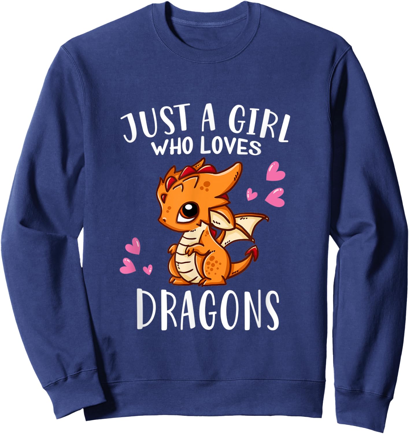 Funny Dragon Lover Just A Girl Who Loves Dragons Sweatshirt - Sweatshirt | Navy