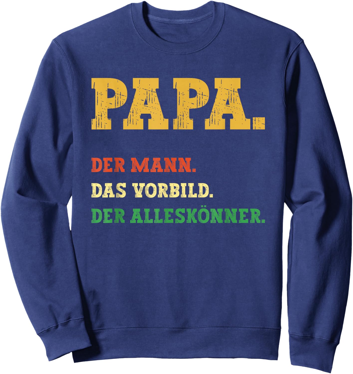 Papa Der Mann - Vater Geburtstag Dad - Sprüche Männer lustig Sweatshirt - Sweatshirt | Navy