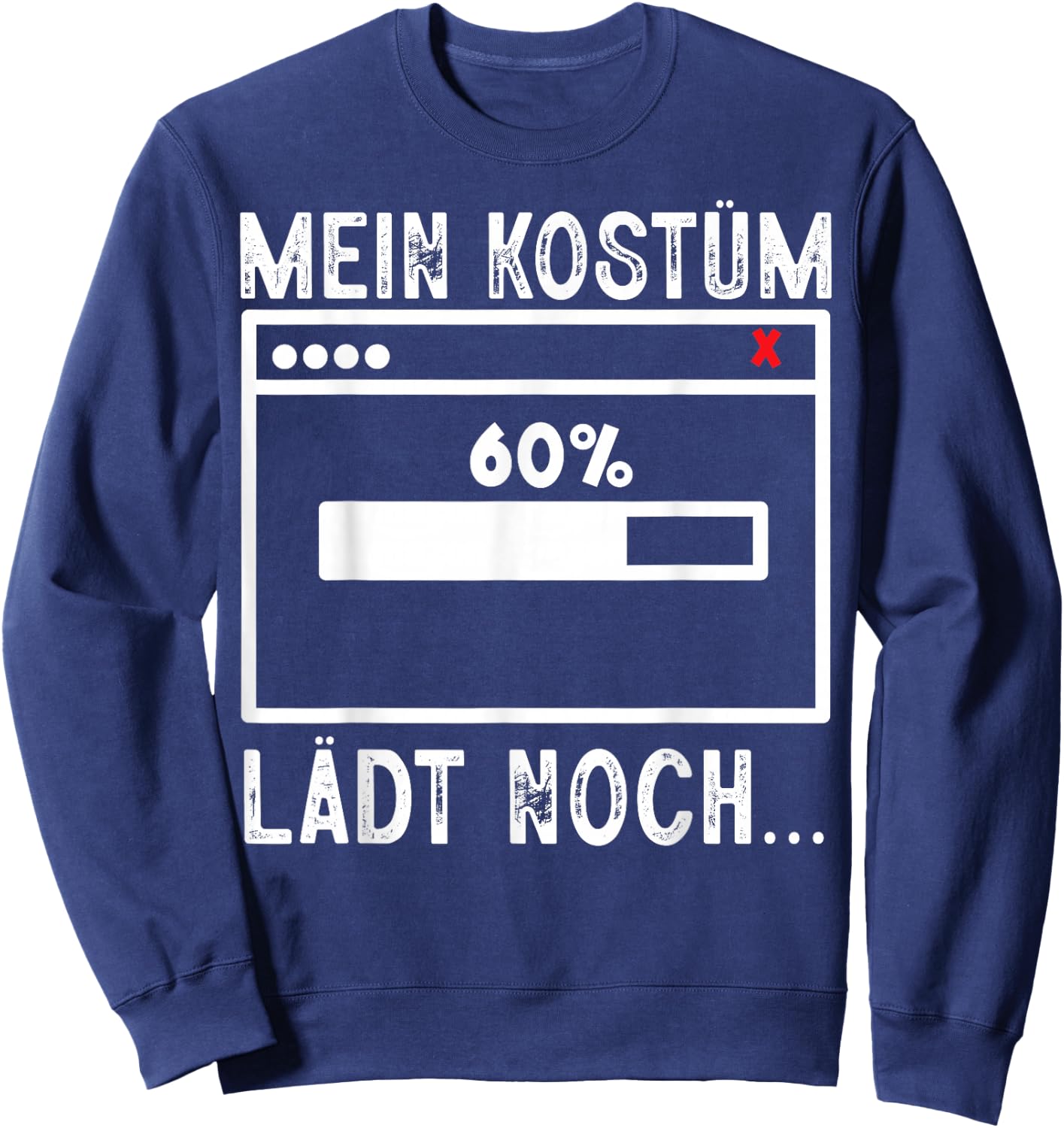 Mein Kostüm Lädt Noch Funny Carnival Men's Women's , black Sweatshirt - Sweatshirt | Navy