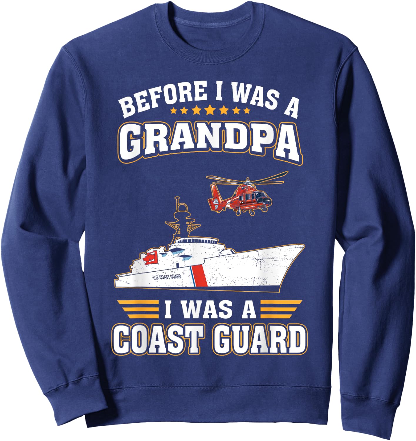 Before Was A Grandpa I Was A Coast Guard US Veteran Sweatshirt - Sweatshirt | Navy