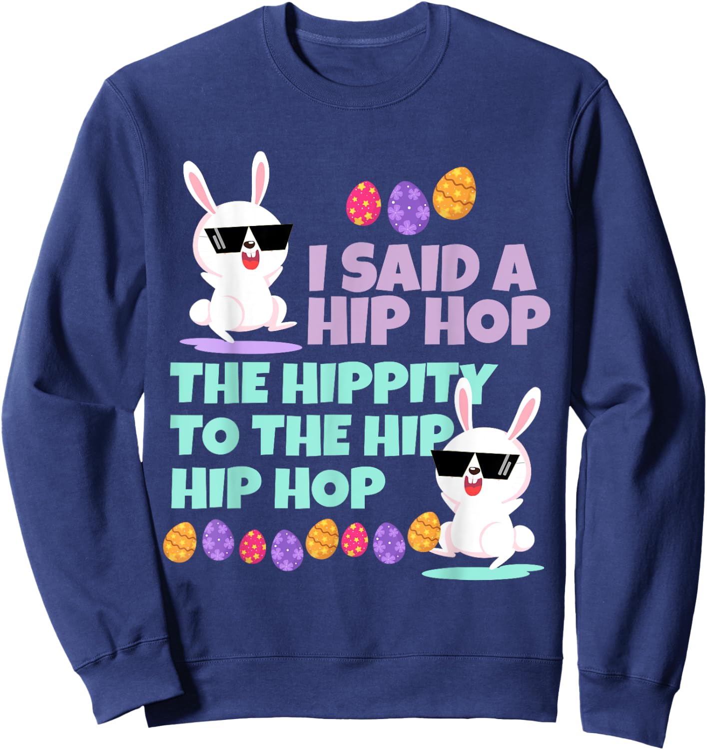 I Said A Hip Hop Hippity Toddler Baby Sweatshirt - Sweatshirt | Navy