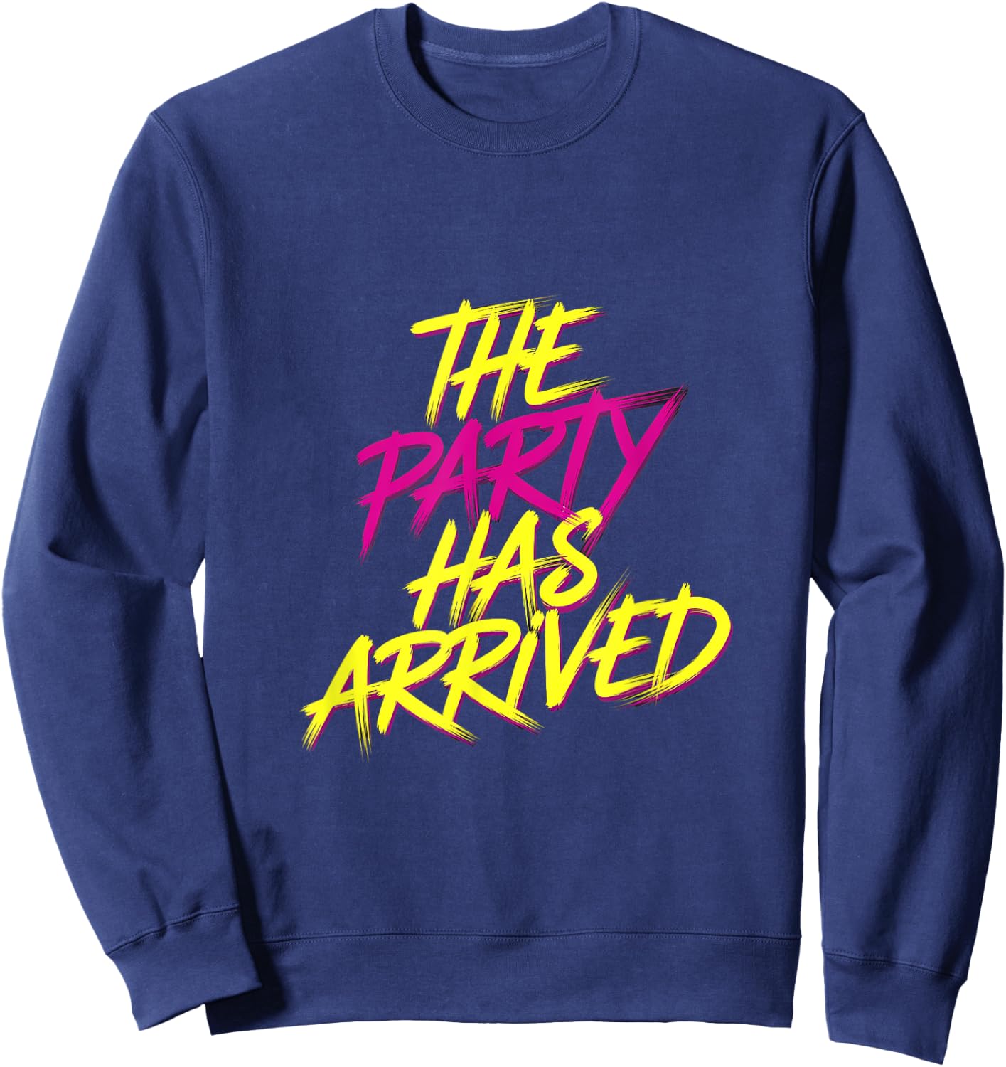 The Party Has Arrived Celebrations and Clubbing , black, S Sweatshirt - Sweatshirt | Navy