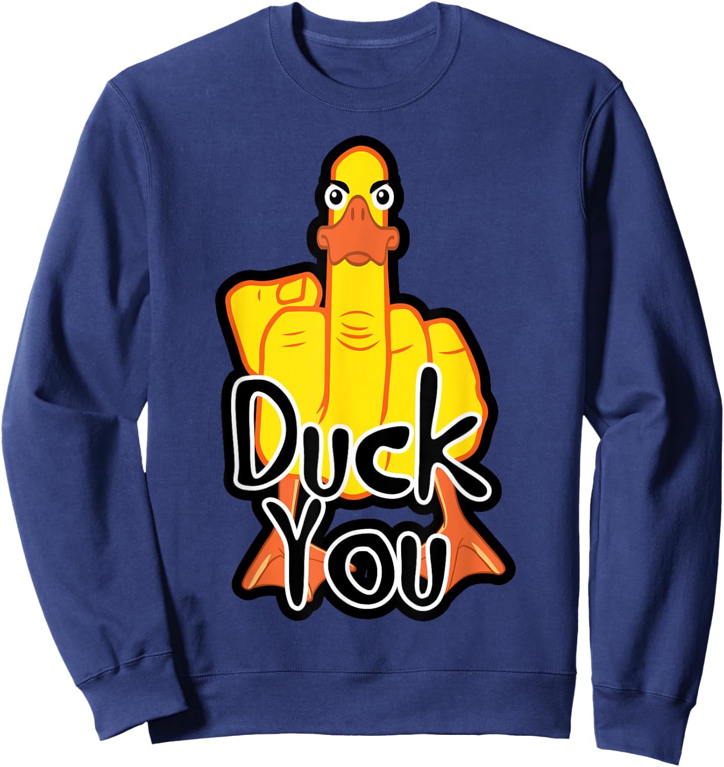 Duck You Funny Wordplay Duck Pun Humour , Black, S Sweatshirt - Sweatshirt | Navy