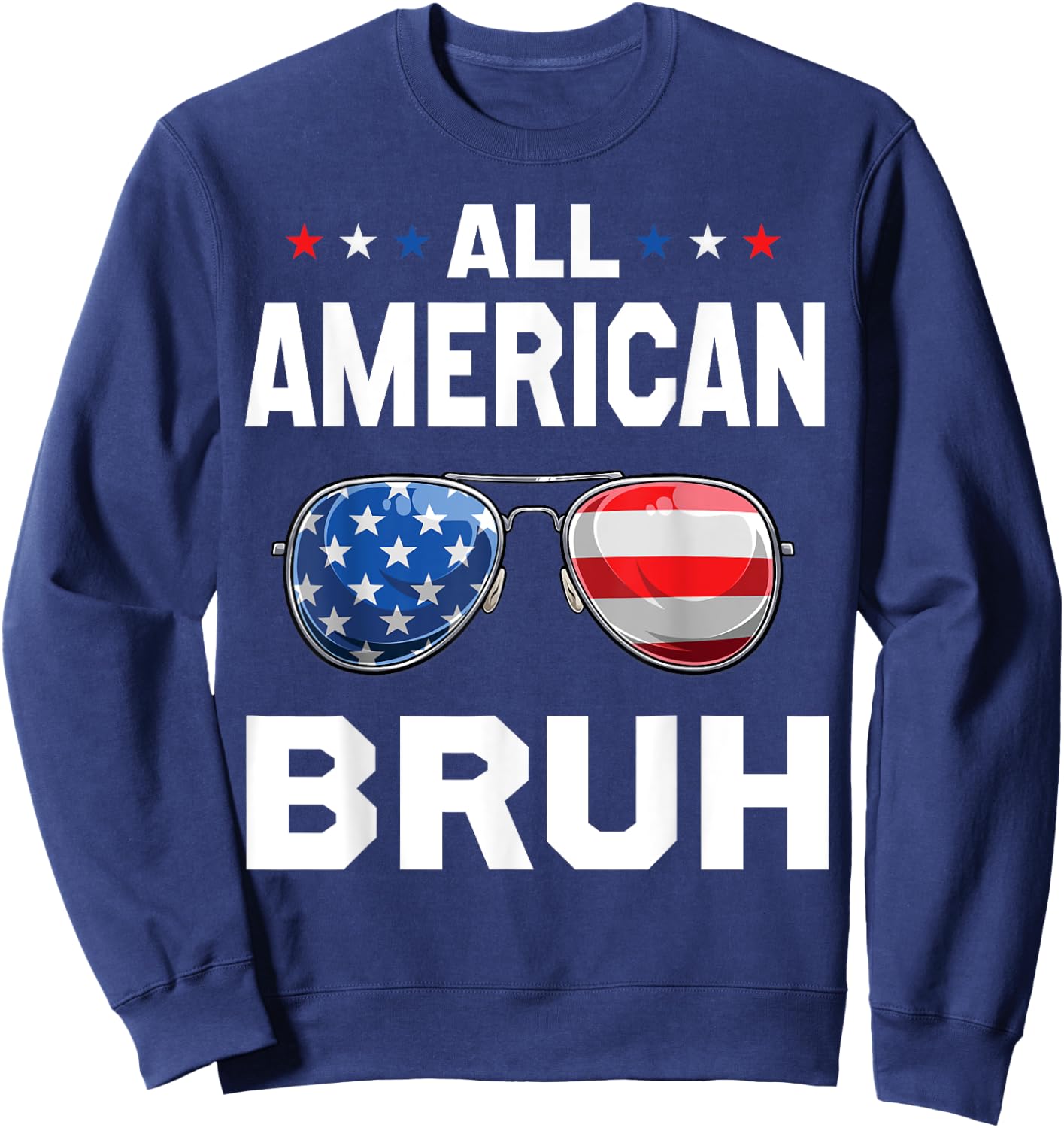 All American Bruh Patriotic Apparel , Women, and Boys Sweatshirt - Sweatshirt | Navy