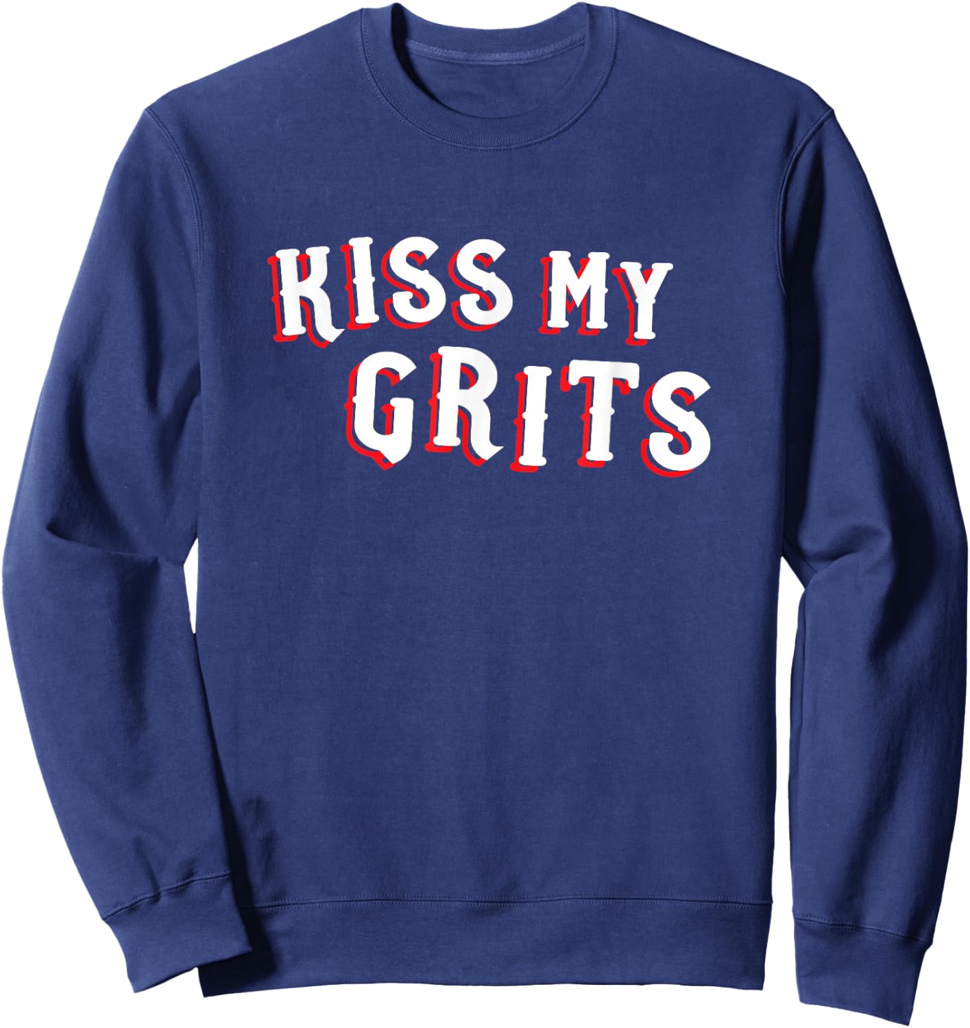Funny Mom Cuss Word Novelty Gift Kiss My Grits Sweatshirt - Sweatshirt | Navy