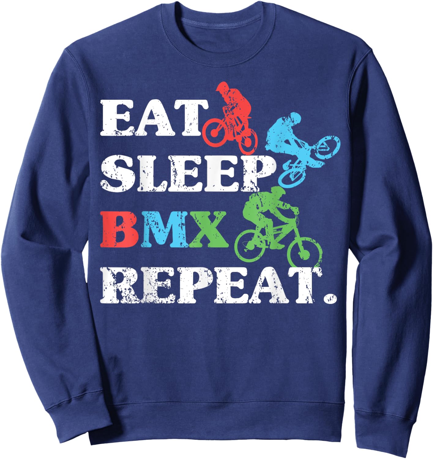 Eat Sleep BMX Repeat Extreme Cyclists Bicycle Motocross Bike Sweatshirt - Sweatshirt | Navy