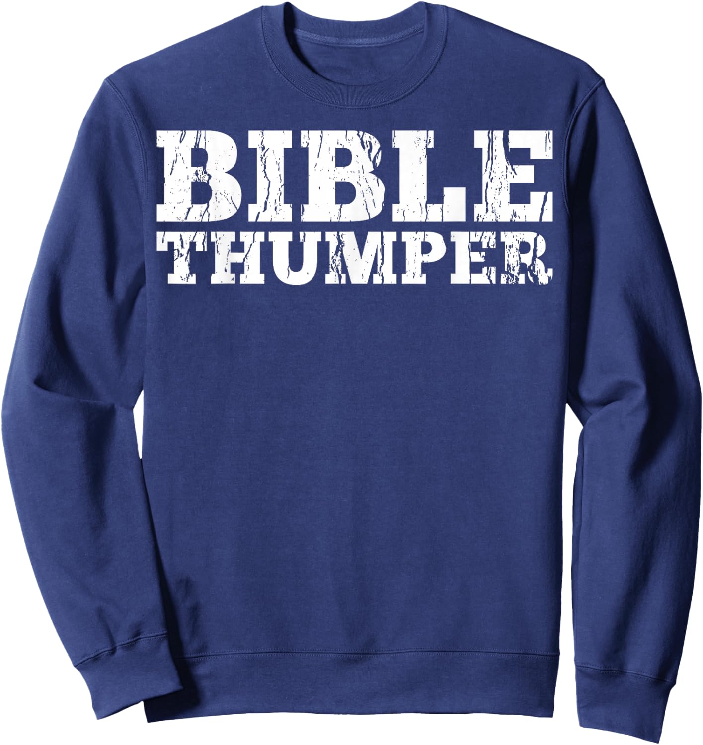 Bible Thumper, Christian Pastor Preachers Sermon Gift Sweatshirt - Sweatshirt | Navy