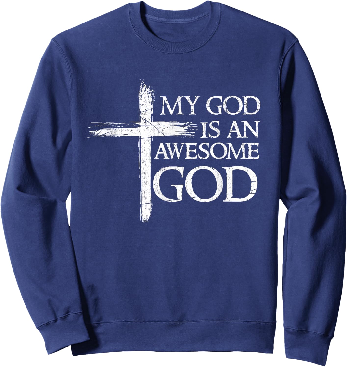 My God Is An Awesome God Prayer Sweatshirt - Sweatshirt | Navy