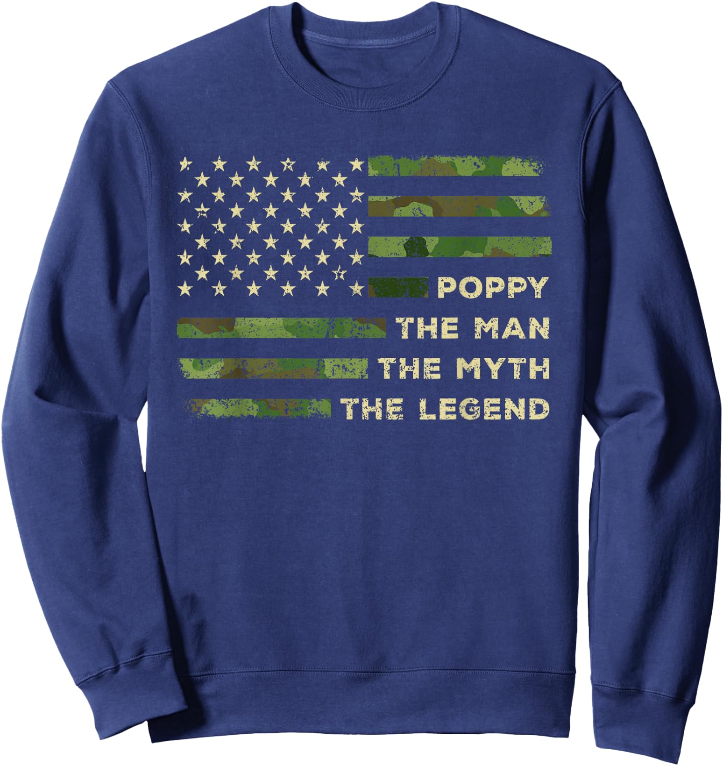 Poppy The Man The Myth The Legend Camo US Flag Father's Day Sweatshirt - Sweatshirt | Navy