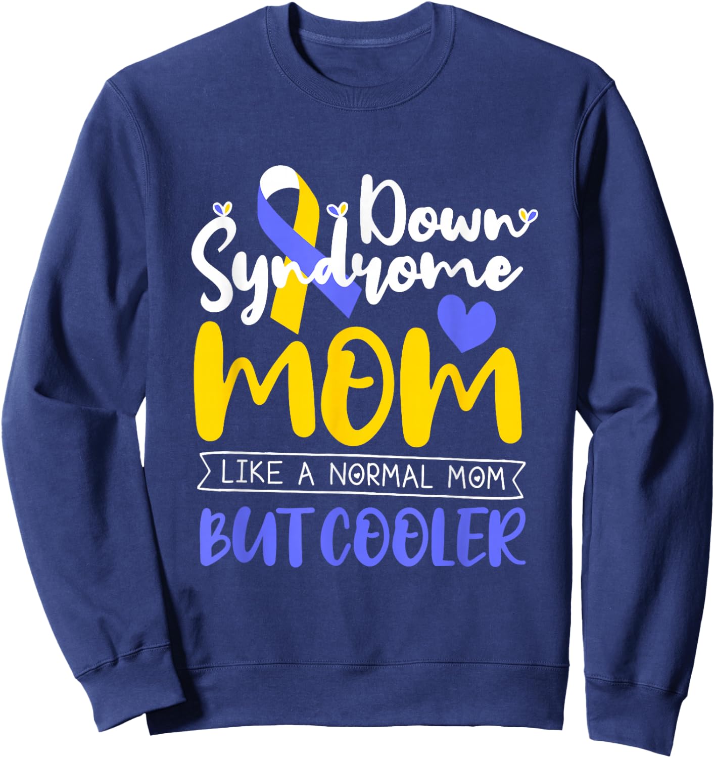 Down Syndrome Mom Definition Down Syndrome Awareness Month Sweatshirt - Sweatshirt | Navy