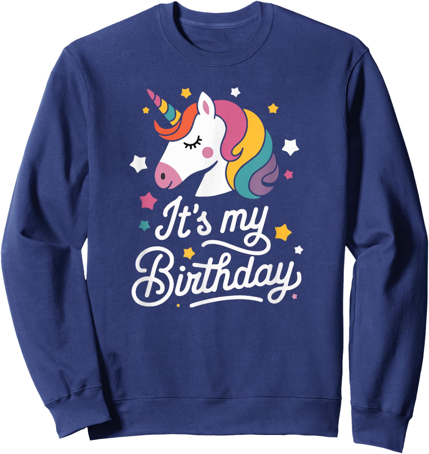 Unicorn It's My Birthday for Kids & Adults Sweatshirt - Sweatshirt | Navy