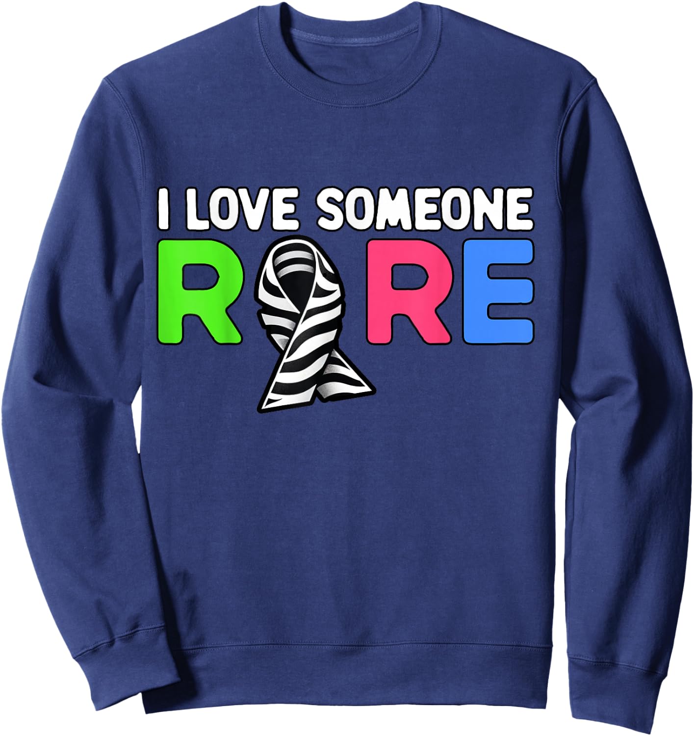 Rare Disease Awareness Zebra Ribbon, I Love Someone Rare Sweatshirt - Sweatshirt | Navy