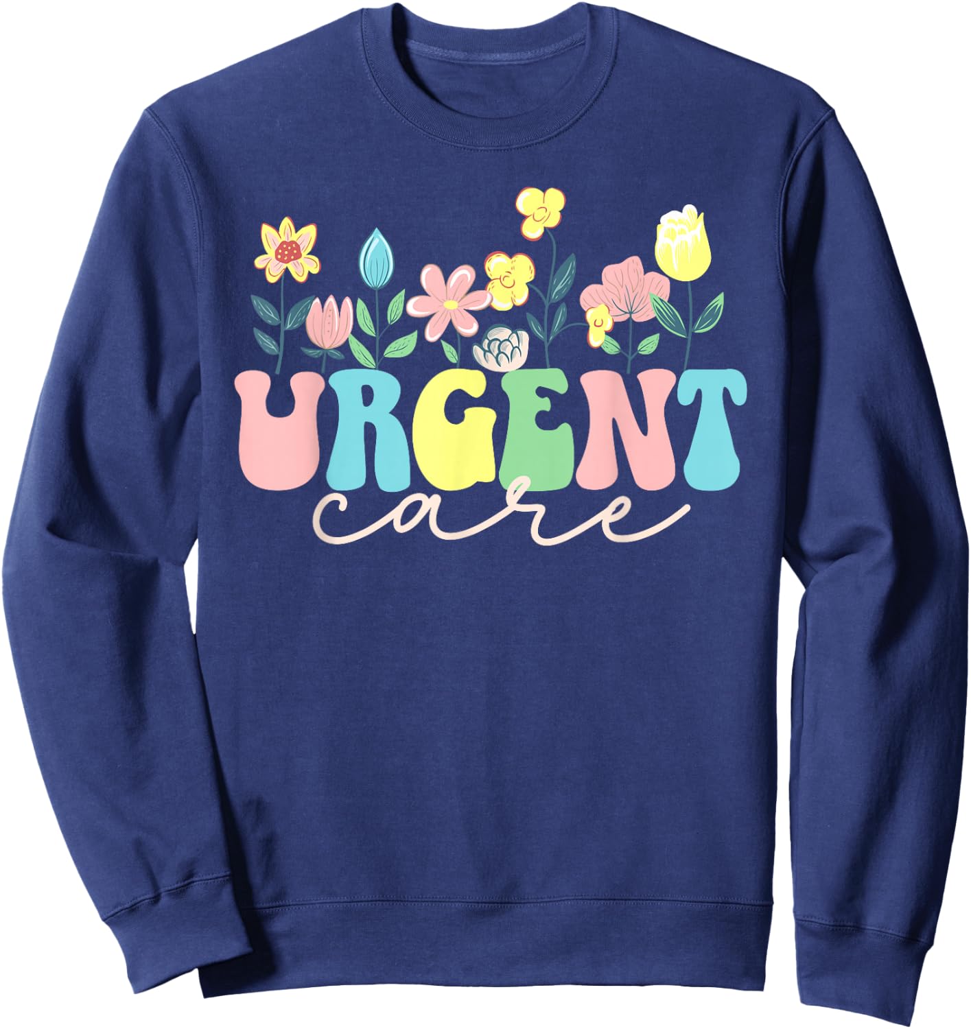 Urgent Care Department Flowers Urgent Care Nurse Sweatshirt - Sweatshirt | Navy