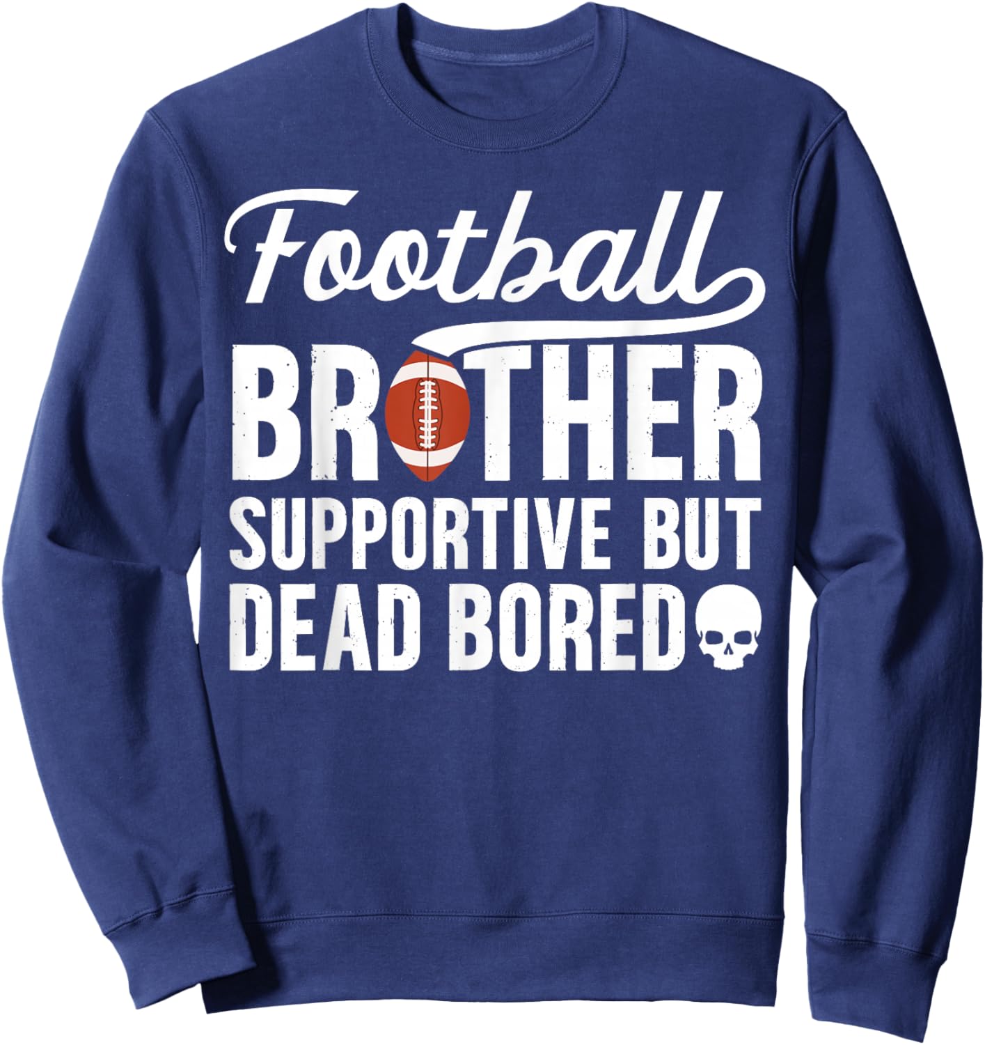 Football Brother Supportive Football Player's Brother Sweatshirt - Sweatshirt | Navy