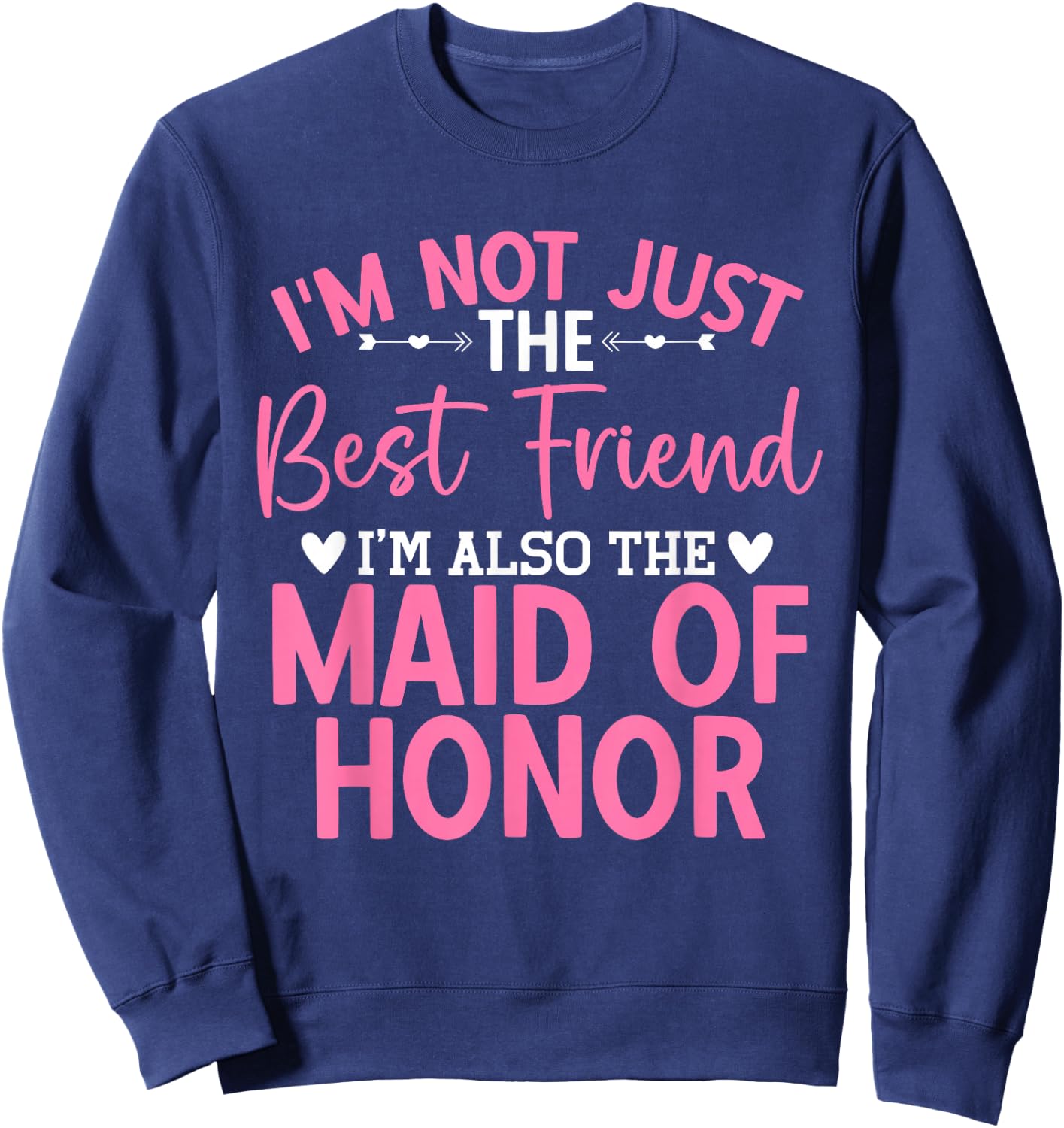Best Friend Bridesmaid Wedding Party Maid of Honor Sweatshirt - Sweatshirt | Navy