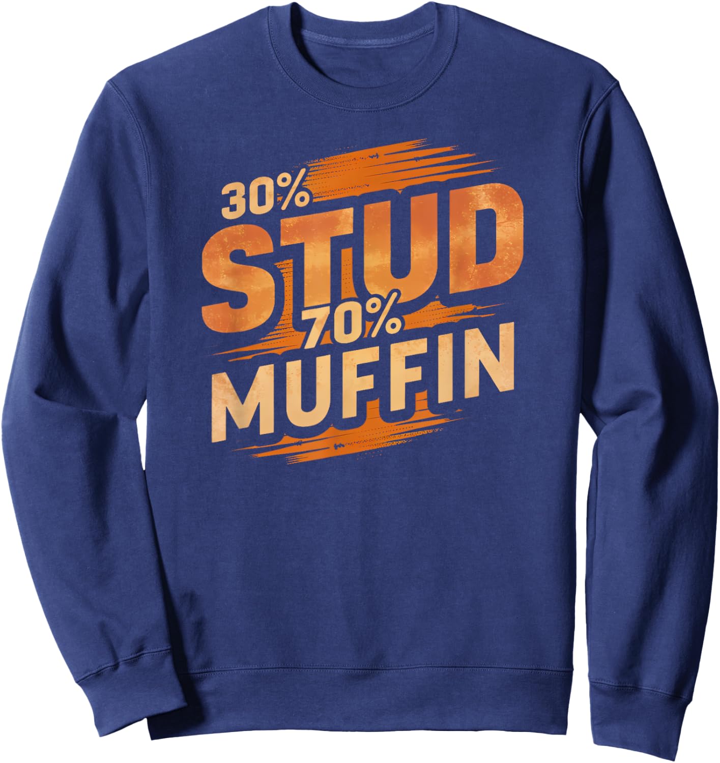 30% Stud 70% Muffin Vintage Retro Funny Joke Sarcasm Sweatshirt - Sweatshirt | Navy