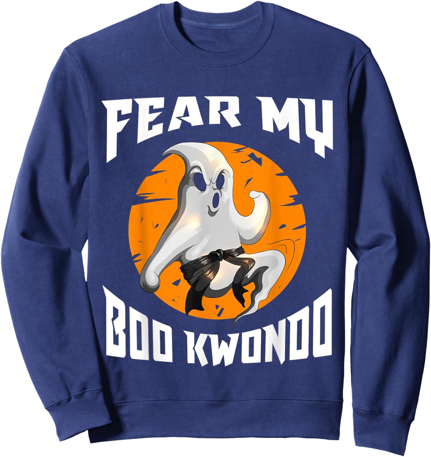 Fear My Boo Kwondo Creepy Spirit Halloween Kung Fu Karate Sweatshirt - Sweatshirt | Navy