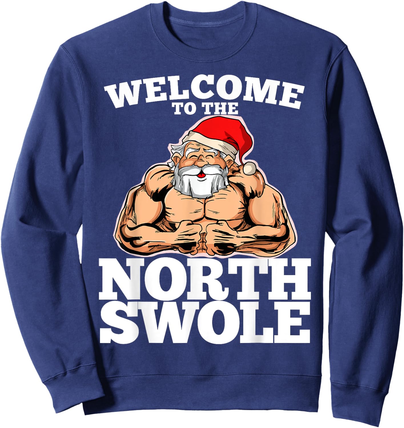 Welcome to the North Swole Muscle Santa Sweatshirt - Sweatshirt | Navy