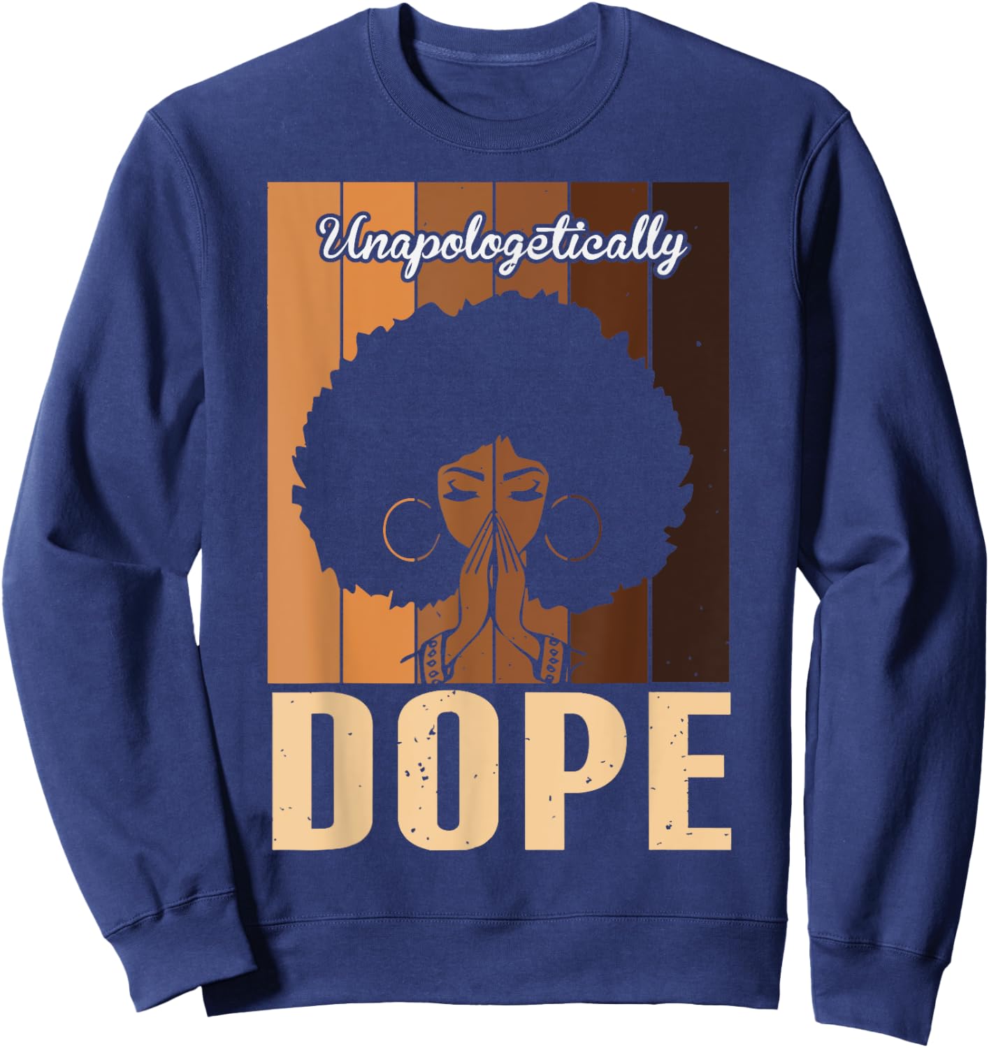 Vintage Unapologetically Dope Black Afro Women Praying Queen Sweatshirt - Sweatshirt | Navy