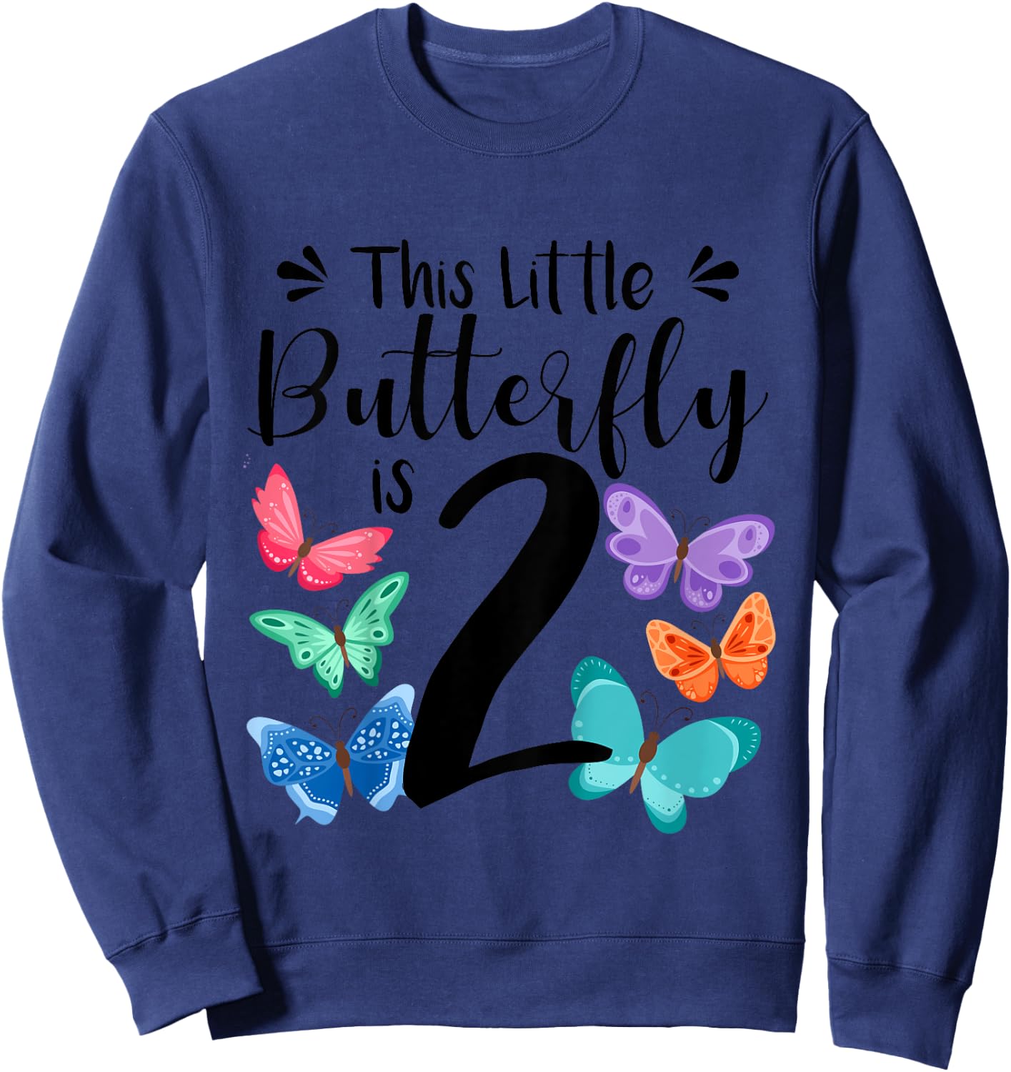 2 Year Old Butterfly Birthday Girls 2nd Girl Party Gift Sweatshirt - Sweatshirt | Navy
