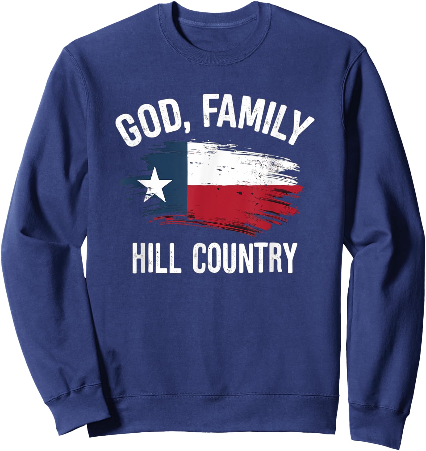 Praise God and Family in Hill Country Central Texas Sweatshirt - Sweatshirt | Navy