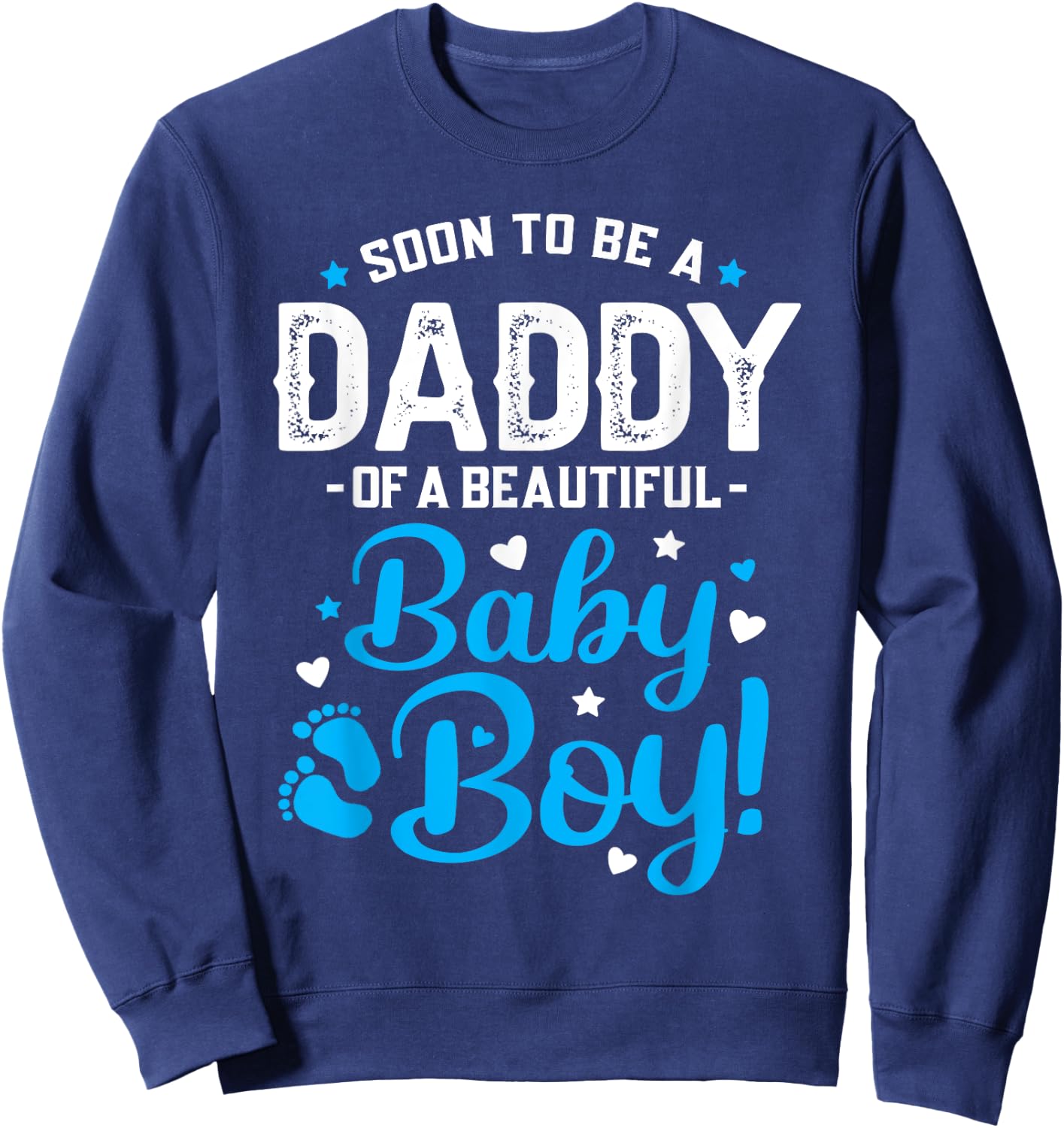 Soon To Be A Daddy Of A Baby Boy New Dad Expecting Father Sweatshirt - Sweatshirt | Navy